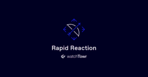 watchTowr Rapid Reaction